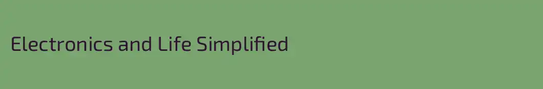 Electronics and Life Simplified